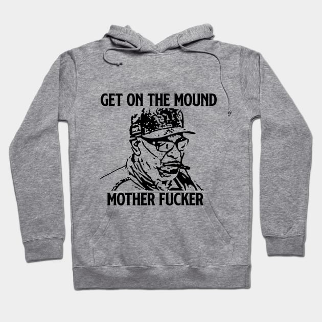 Dusty Baker Get On The Mound, Mother Fucker! Hoodie by AstrosAtoZ